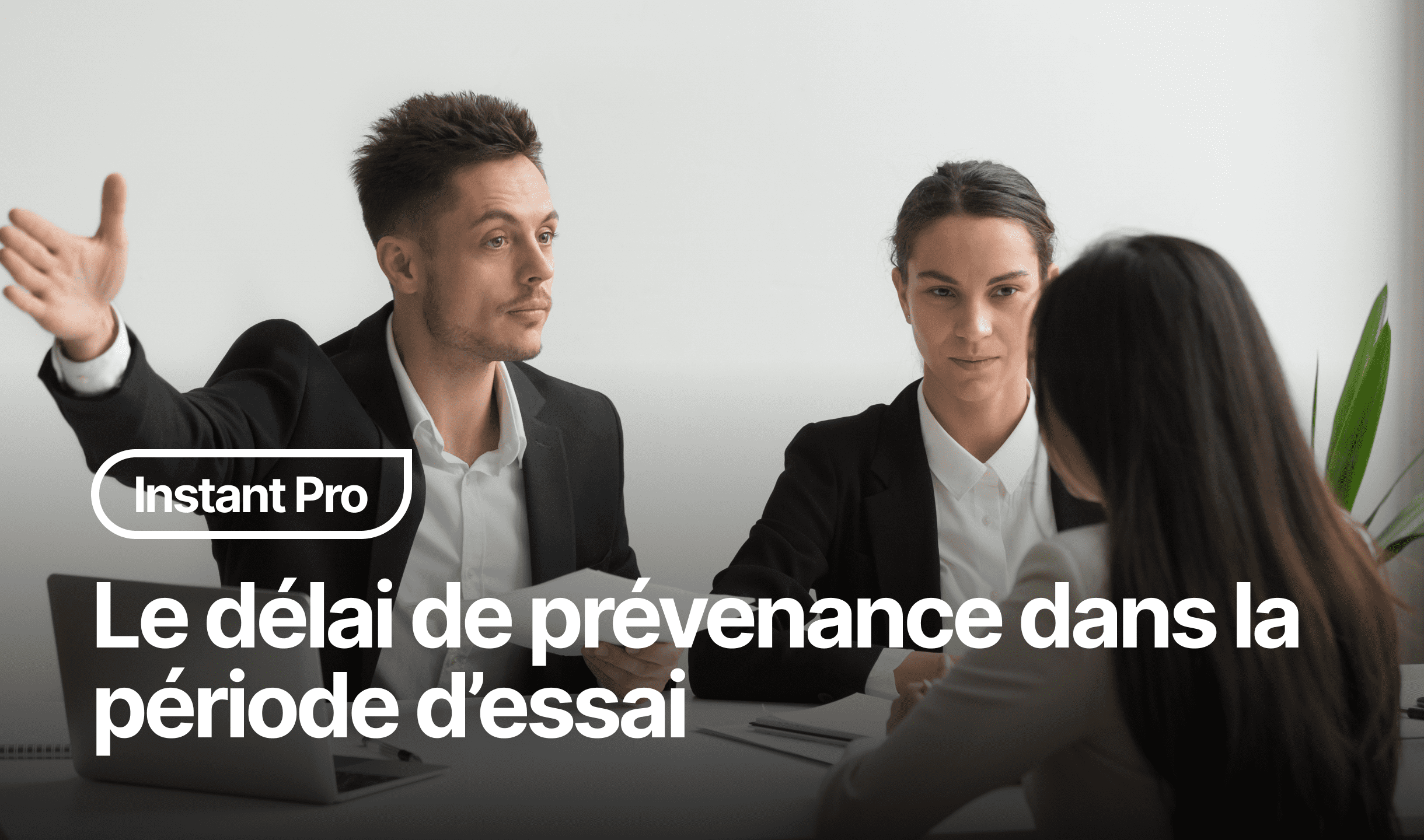 Le délai de prévenance dans la période d’essai La paie des Intermittents par le Chèque